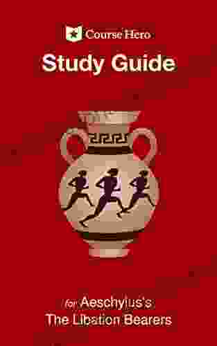 Study Guide For Aeschylus S The Libation Bearers (Course Hero Study Guides)