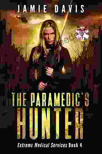 The Paramedic S Hunter (Extreme Medical Services 4)