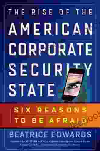 The Rise Of The American Corporate Security State: Six Reasons To Be Afraid