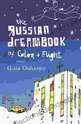The Russian Dreambook Of Color And Flight: A Novel
