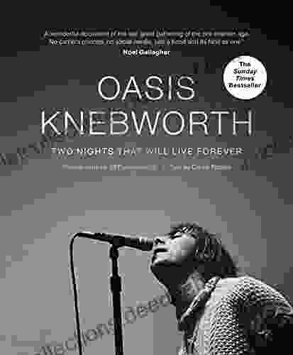 Oasis: Knebworth: THE SUNDAY TIMES Two Nights That Will Live Forever