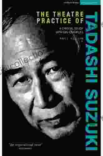 The Art Of Stillness: The Theater Practice Of Tadashi Suzuki
