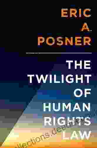The Twilight Of Human Rights Law (Inalienable Rights)