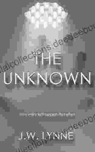 The Unknown: A Gripping Mystery Thriller Full Of Twists And Turns (The Unknown 1)