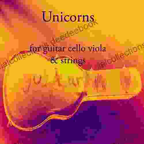 Unicorns: For Guitar Cello Viola Strings