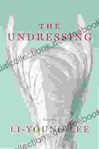 The Undressing: Poems Li Young Lee