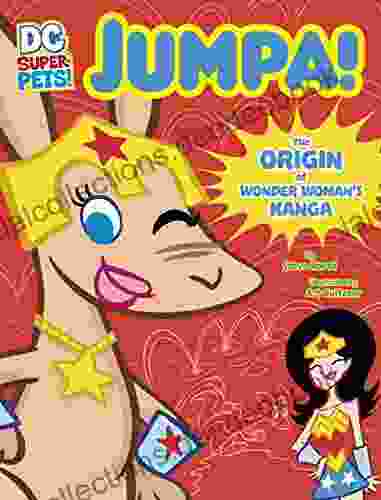 Jumpa: The Origin Of Wonder Woman S Kanga (DC Super Pets Origin Stories)