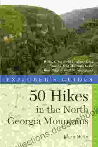 Explorer S Guide 50 Hikes In The North Georgia Mountains: Walks Hikes Backpacking Trips From Lookout Mountain To The Blue Ridge To The Chattooga River (Second) (Explorer S 50 Hikes 0)