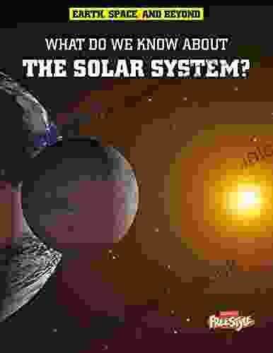 What Do We Know About The Solar System? (Earth Space Beyond)