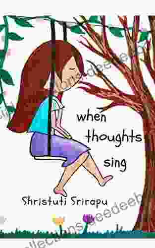When Thoughts Sing: A Collection Of Poems
